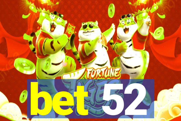 bet 52